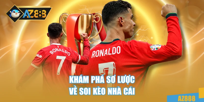 Soi Kèo Nhà Cái - Hướng Dẫn Từng Bước Dành Cho Người Mới 2 Khám phá sơ lược về soi kèo nhà cái